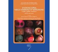 Endoscopia negli animali d'affezione (cane, gatto, esotici). Testo atlante