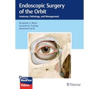 Endoscopic surgery of the Orbit: Anatomy, Pathology, and Management