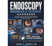 Endoscopy Diagnosis & Treatment Handbook: A Clinical Textbook Covering Luminal, Pancreaticobiliary, Interventional Procedures with Evidence-Based Techniques for Gastroenterologists