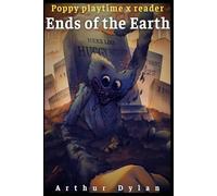 Ends of the Earth - Poppy playtime x reader