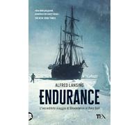 Endurance. L'incredibile viaggio di Shackleton al Polo Sud