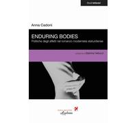 Enduring bodies. Politiche degli affetti nel romanzo modernista statunitense [Pa