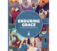 Enduring Grace: A Church Year Journal For Kids, Year B
