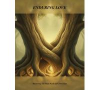 Enduring Love: Mastering The Real Work Of Connection