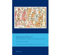 Enduring Presence: William Hogarth’s British and European Afterlives: Book 2: Image into Word: 10000