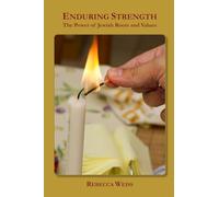 Enduring Strength: The Power of Jewish Roots and Values