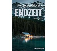 Endzeit: Der vierte Fall für Ted Garner. Kriminalroman