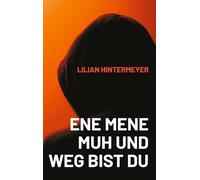 Ene mene Muh und weg bist du