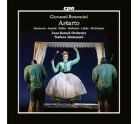Enea Barock Orchestra; Stefano Montanari - Giovanni Bononcini: Astarto