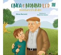Enea e Nonno Leo. Avventura tra gli ulivi
