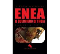 Enea. Il guerriero di Troia di Camilla Volpi, 2017, How2