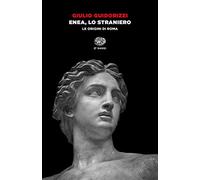 Enea, lo straniero. Le origini di Roma