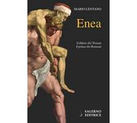 Enea. L'ultimo dei troiani, il primo dei romani