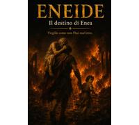 ENEIDE: Il destino di Enea