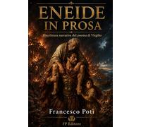 ENEIDE IN PROSA: Riscrittura narrativa del Poema di Virgilio: 4