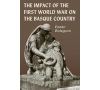Eneko Bidegain The Impact of the First World War on the Basque Count (Tascabile)