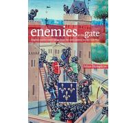 Enemies at the Gates: English Castles Under Siege From the 12th Century to the Civil War