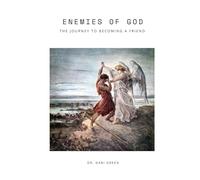 Enemies of God: The Journey to Becoming a Friend