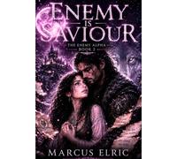 enemy is saviour: He Saved Her Once. Now He Must Save Her Again. (The Enemy Alpha - Book 2)