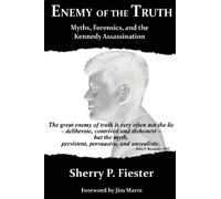 Sherry Fiester Enemy of the Truth, Myths, Forensics, and the Kennedy (Tascabile)