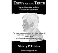 Enemy of the Truth, Myths, Forensics, and the Kennedy Assassination by Sherry Fiester (5-Nov-2012) Paperback