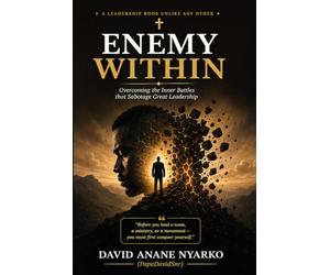 ENEMY WITHIN: Overcoming the Inner Battles that Sabotage Great Leadership