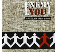 Enemy You - Where No One Knows My Na