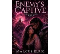 ENEMY'S CAPTIVE: The Truth Behind the Enemy (The Enemy Alpha - Book 1)