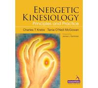 Energetic Kinesiology: Principles and Practice