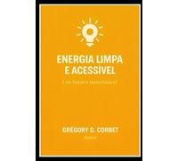 Energia Acessível e Limpa: Um Futuro Sustentável