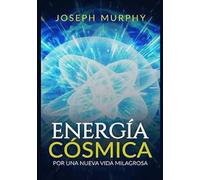Energía cósmica. Por una nueva vida milagrosa