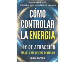 Energía Despierta Cómo Controlar la Energía (Tascabile)