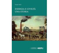 Energia e civiltà - [Casa Editrice Libraria Ulrico Hoepli]