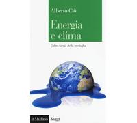 Energia e clima. L'altra faccia della medaglia [Paperback] [Sep 07, 2017] Clò, A
