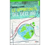 Energia e futuro. Le opportunità del declino