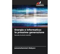 Energia e informatica: la prossima generazione: Raccolta di articoli scientifici