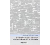 Energia e panificazione urbanistica. Verso un'integrazione delle politiche urbane
