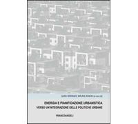 Energia e panificazione urbanistica. Verso un'integrazione delle politiche urbane