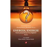 Energia, energie. Siamo preparati per l'era digitale? Forse