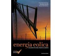 Energia eolica. Evoluzione tra storia, progetto e ambiente