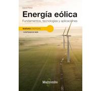 Energía eólica. Fundamentos, tecnologías y aplicaciones