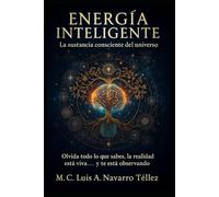 Energía inteligente: La Sustancia Consciente del Universo