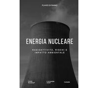 Energia Nucleare: Radioattività, rischi e impatto ambientale