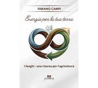 Energia per la tua terra. I fanghi - una risorsa per l'agricoltura