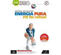 Energia pura. Fit for school. Vol. unico. Per le Scuole superiori. Con e-book. Con espansione online. Con DVD video