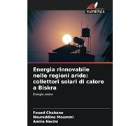 Energia rinnovabile nelle regioni aride: collettori solari di calore a Biskra: Energia solare