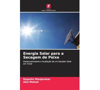 Energia Solar para a Secagem de Peixe: Desenvolvimento e Avaliação de um Secador Solar em Túnel