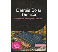 Energia Solar Térmica: Fundamentos, Instalação e Otimização