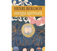 Energia spirituala - Henri Bergson, Editie in limba romana