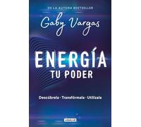 Energía: tu poder: Descúbrela, transformarla, utilízala / Energy: Your Power: Discover It, Transform It, Use It: Tu Poder Percibirla, Transformarla Y ... to Perceive It, Transform It and Manifest It